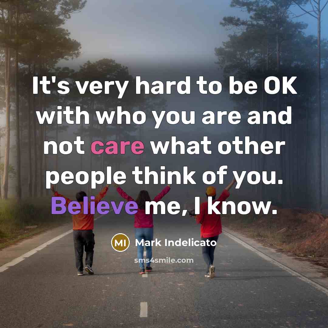 “It's very hard to be OK with who you are…” quote by Mark Indelicato