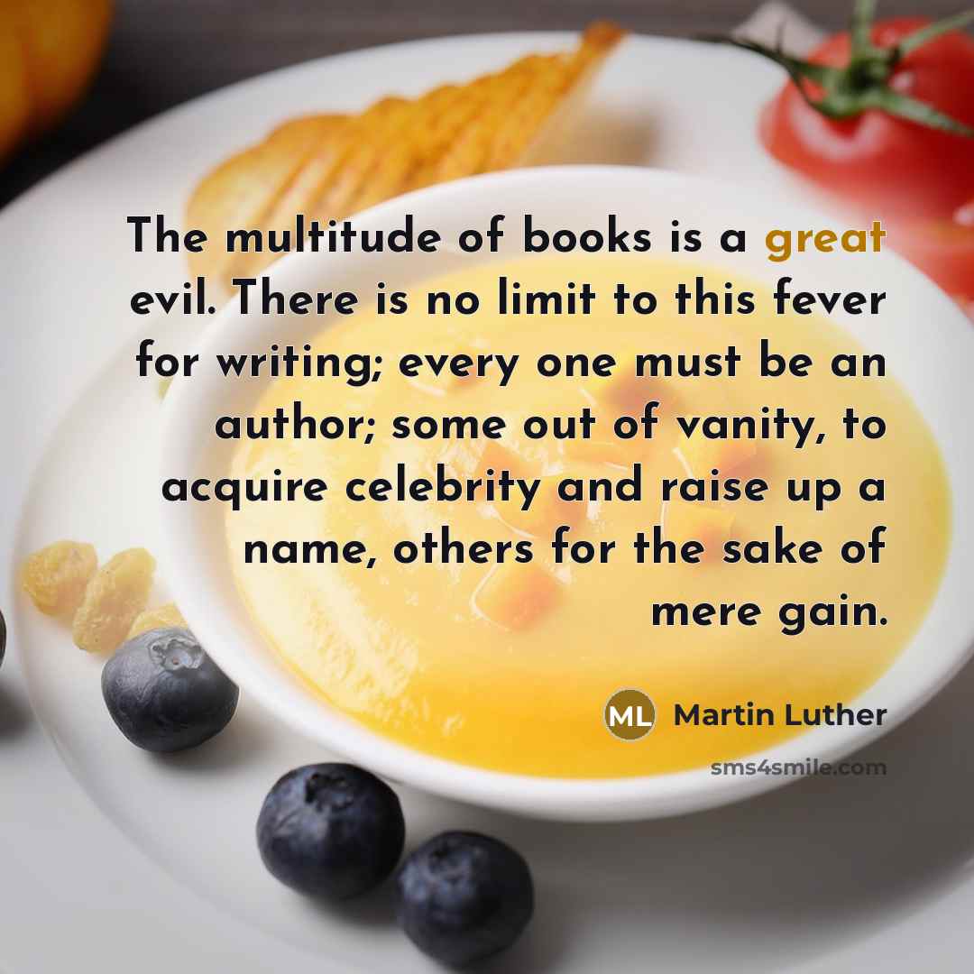 “The multitude of books is a great evil. There is…” quote by Martin Luther