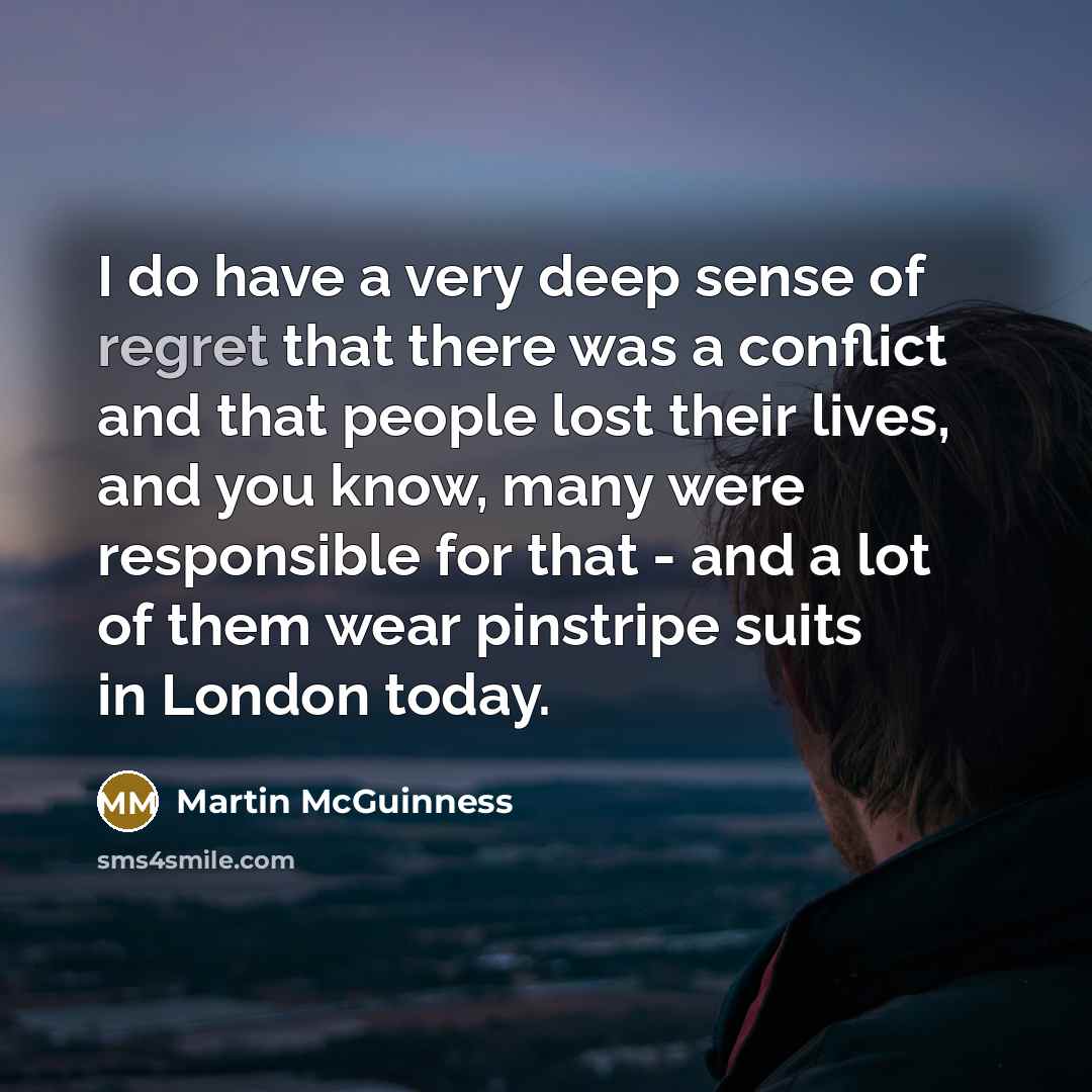 “I do have a very deep sense of regret that…” quote by Martin McGuinness
