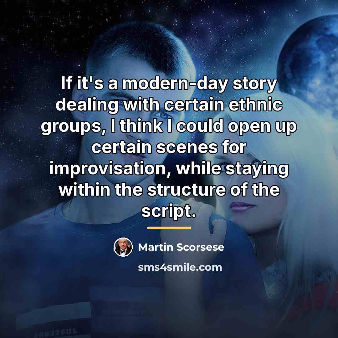 “If it's a modern-day story dealing with certain ethnic groups,…” quote by Martin Scorsese