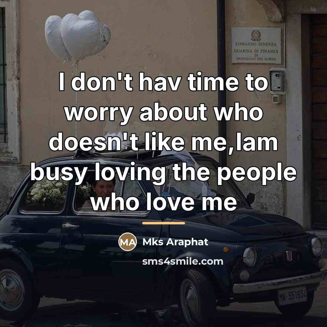 “I don't hav time to worry about who doesn't like…” quote by Mks Araphat