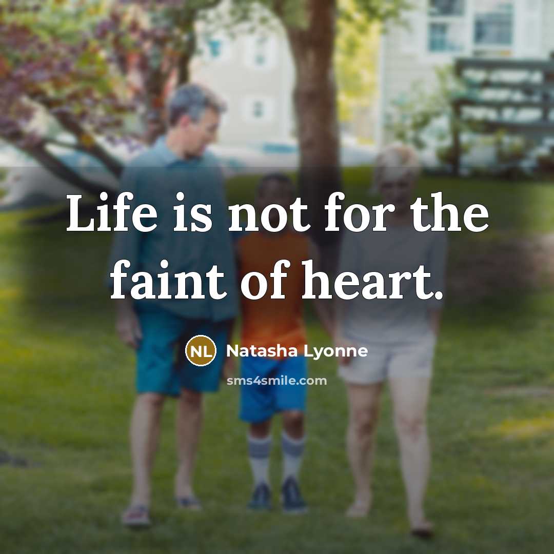 “Life is not for the faint of heart.…” quote by Natasha Lyonne