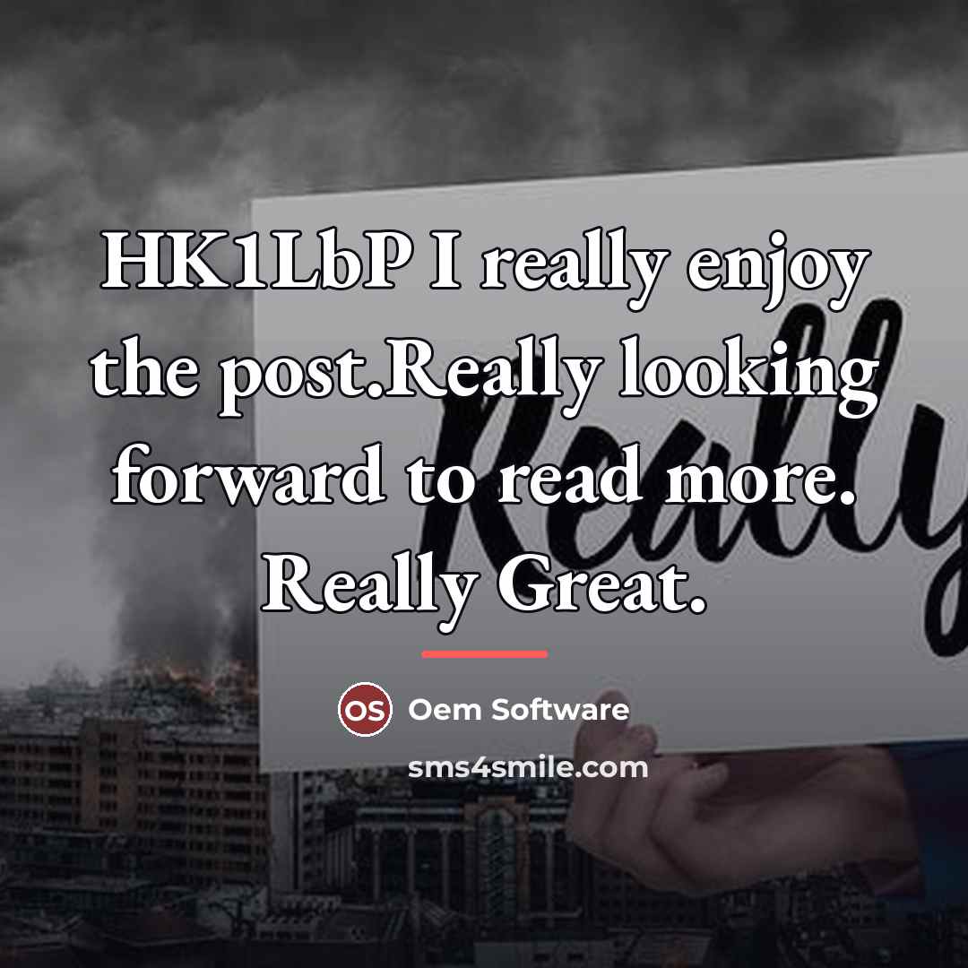 “HK1LbP I really enjoy the post.Really looking forward to read…” quote by Oem Software