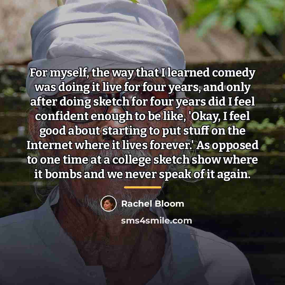 “For myself, the way that I learned comedy was doing…” quote by Rachel Bloom