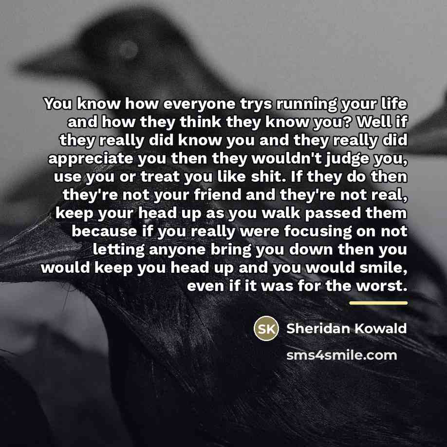 “You know how everyone trys running your life and how…” quote by Sheridan Kowald