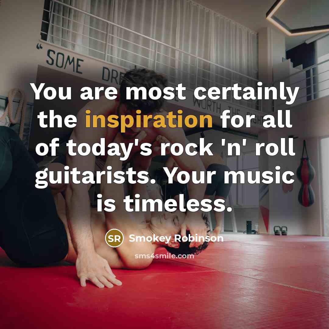 “You are most certainly the inspiration for all of today's…” quote by Smokey Robinson
