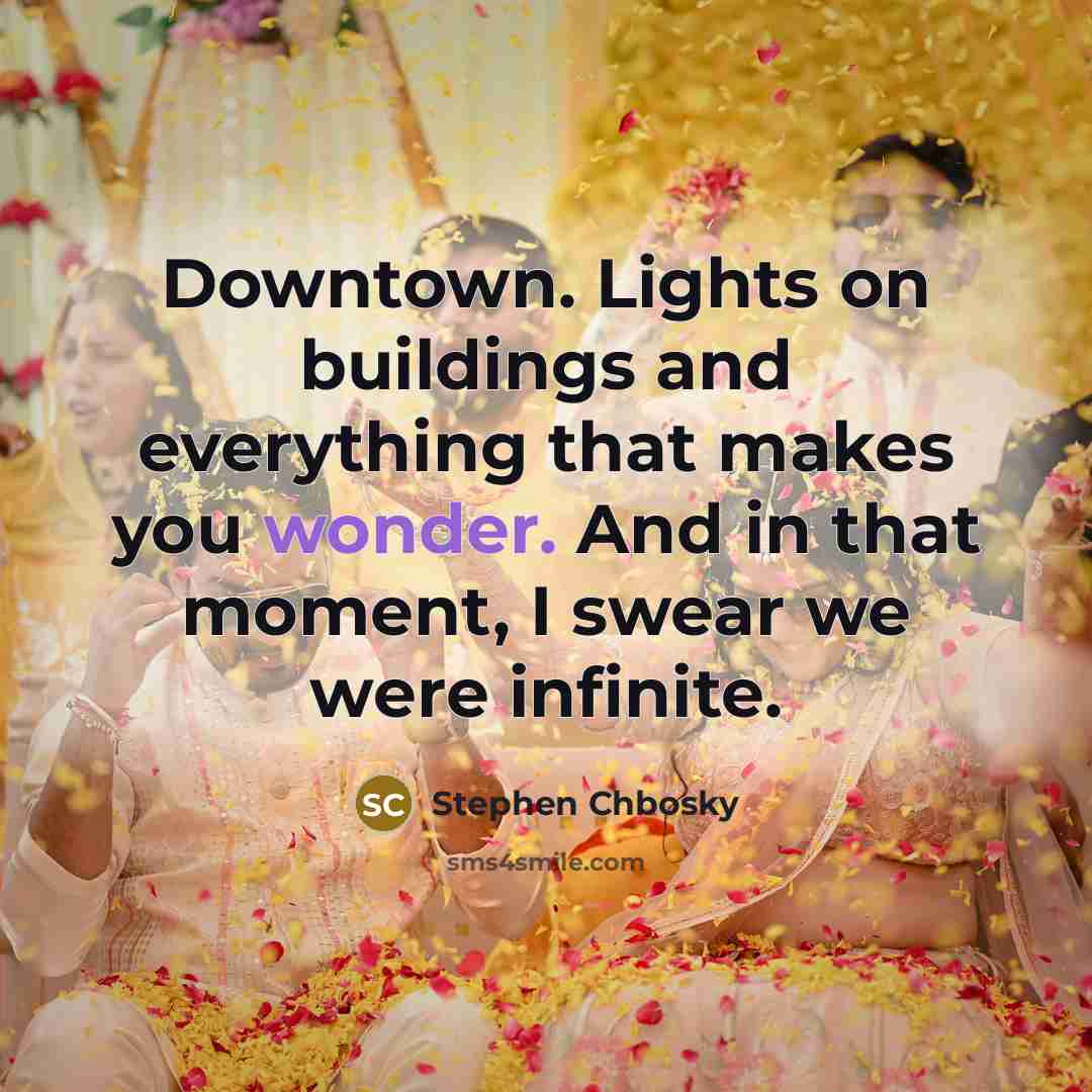 “Downtown. Lights on buildings and everything that makes you wonder.…” quote by Stephen Chbosky