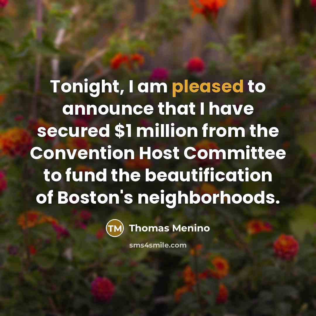 “Tonight, I am pleased to announce that I have secured…” quote by Thomas Menino