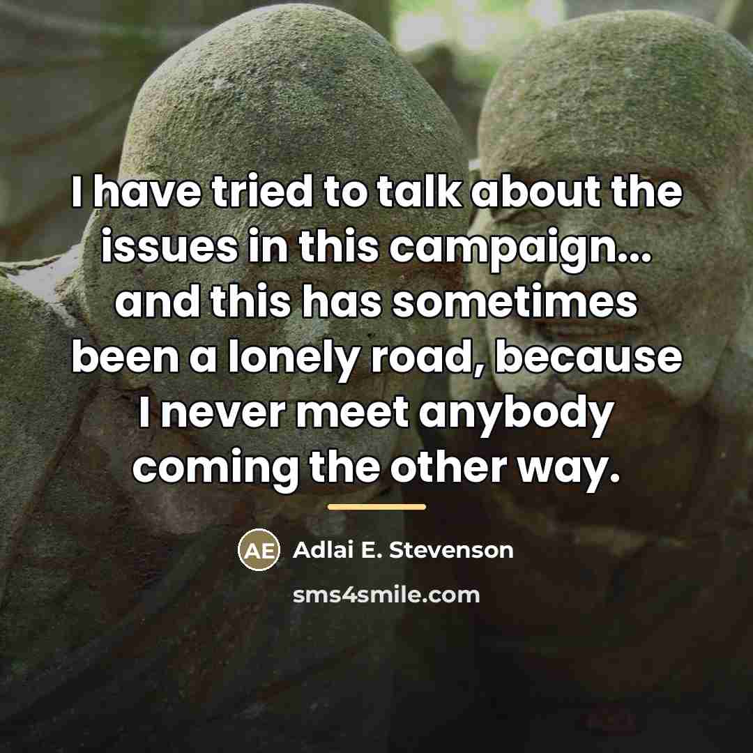 “I have tried to talk about the issues in this…” quote by Adlai E. Stevenson