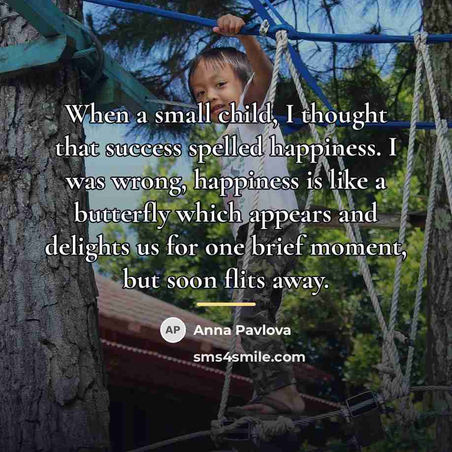 “When a small child, I thought that success spelled happiness.…” quote by Anna Pavlova