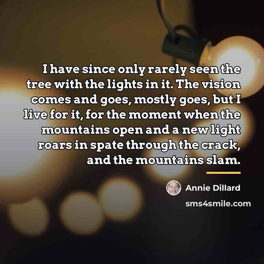 “I have since only rarely seen the tree with the…” quote by Annie Dillard