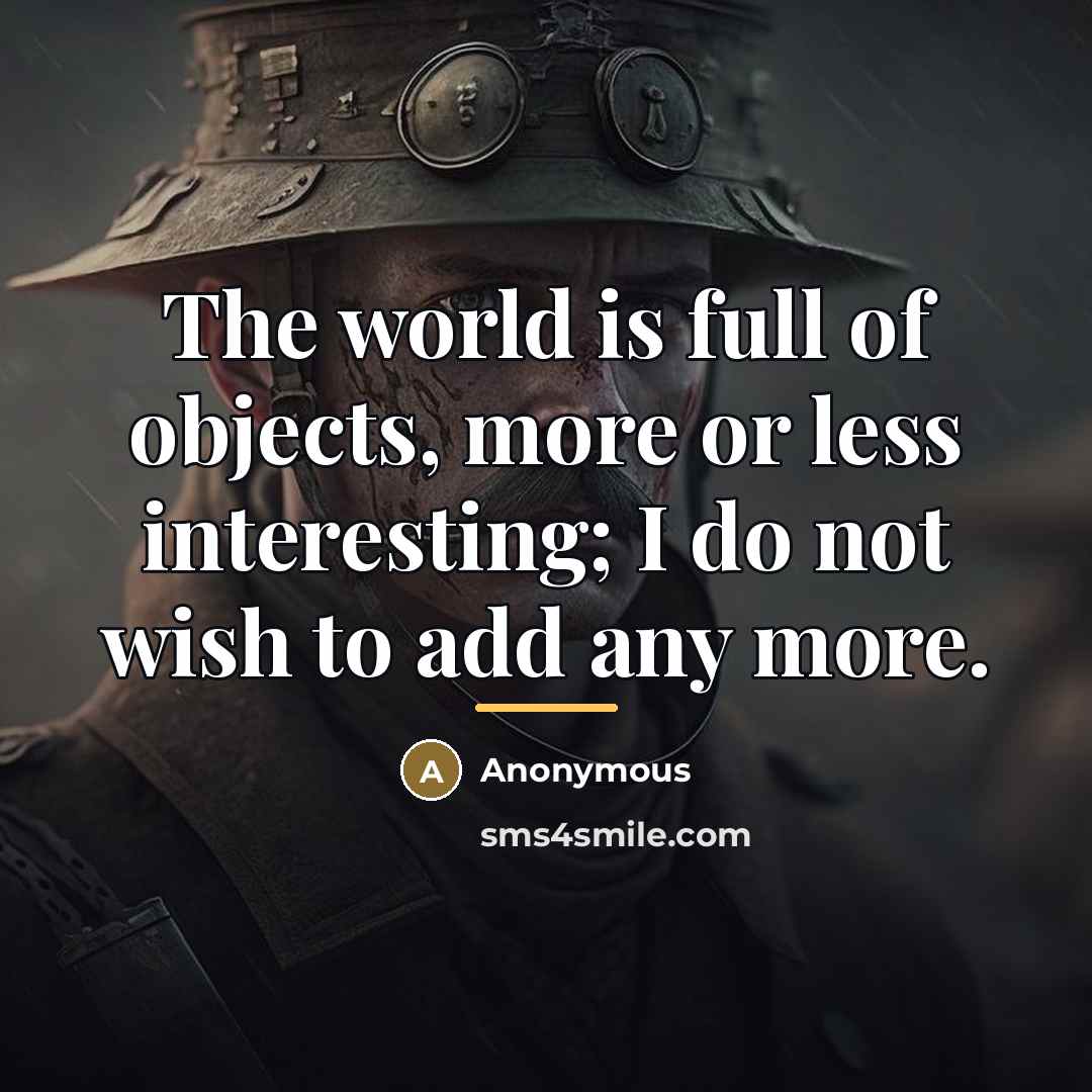 “The world is full of objects, more or less interesting;…” quote by Anonymous