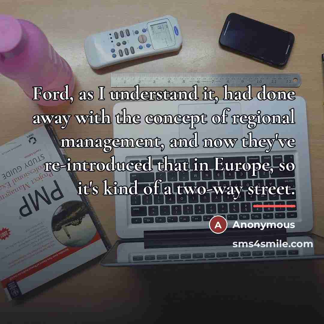 “Ford, as I understand it, had done away with the…” quote by Anonymous