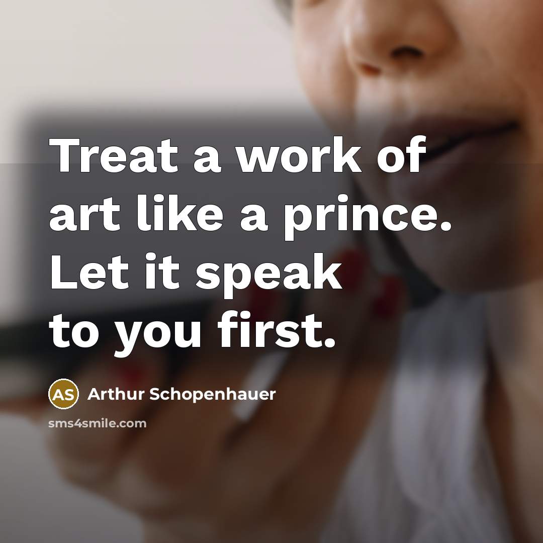 “Treat a work of art like a prince. Let it…” quote by Arthur Schopenhauer