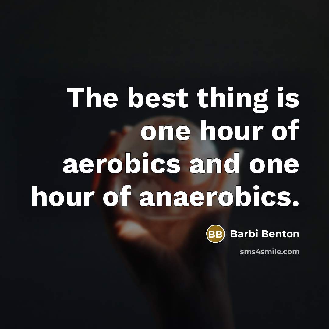 “The best thing is one hour of aerobics and one…” quote by Barbi Benton