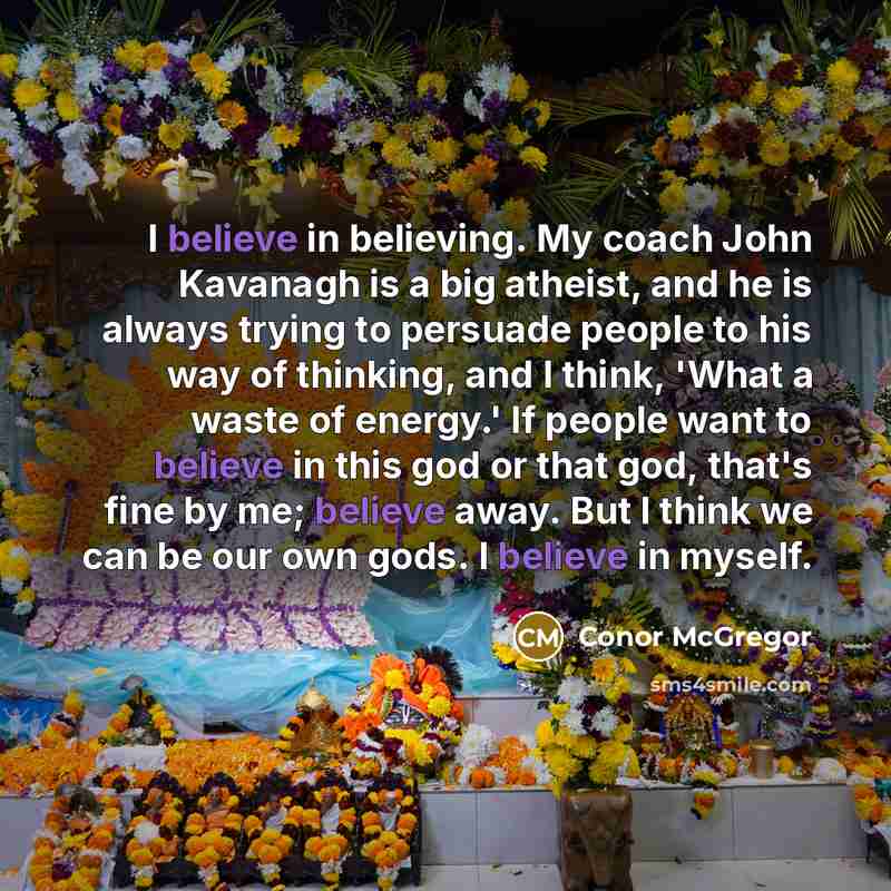 “I believe in believing. My coach John Kavanagh is a…” quote by Conor McGregor