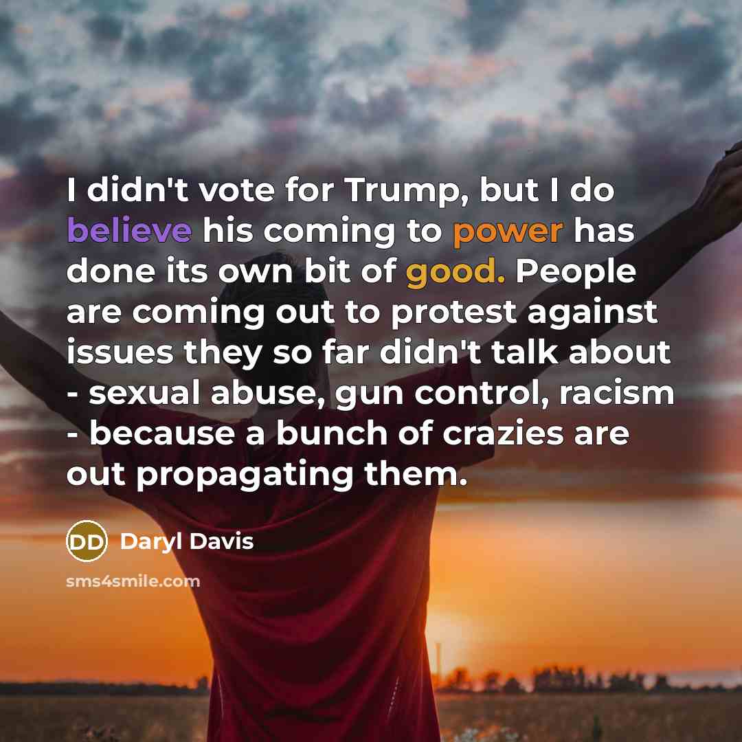 “I didn't vote for Trump, but I do believe his…” quote by Daryl Davis