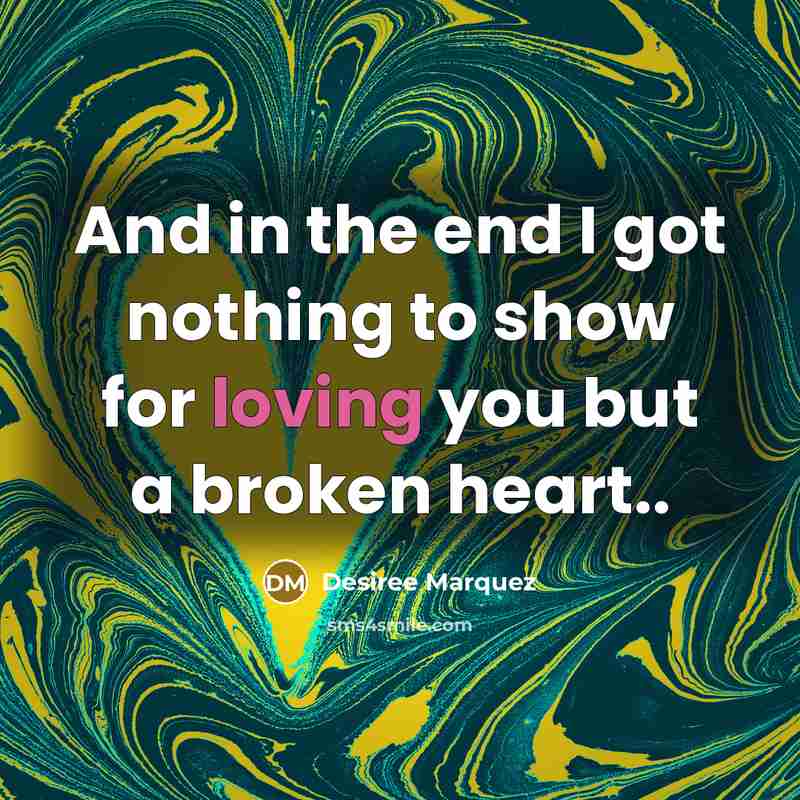 “And in the end I got nothing to show for…” quote by Desiree Marquez