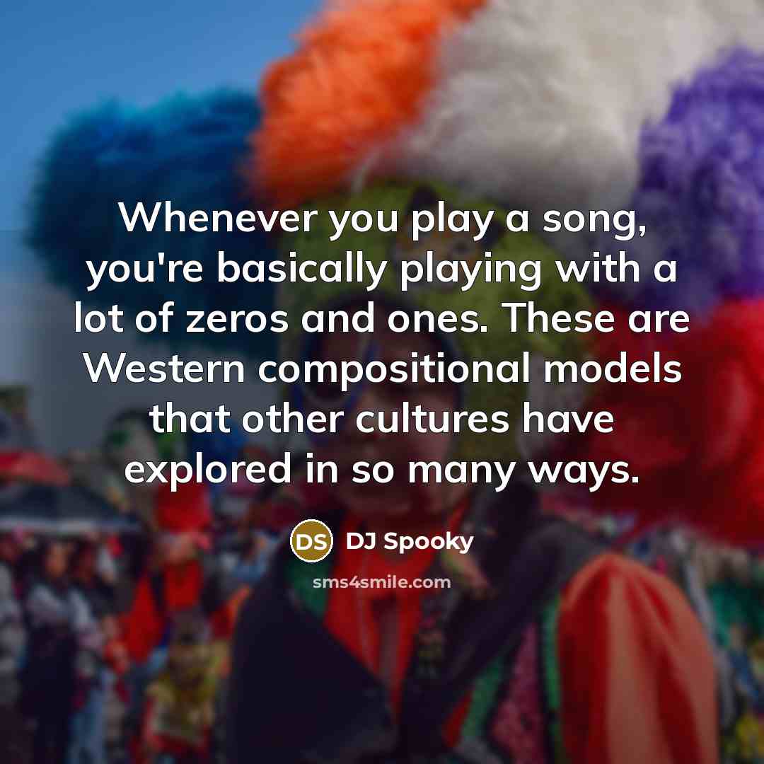 “Whenever you play a song, you're basically playing with a…” quote by DJ Spooky