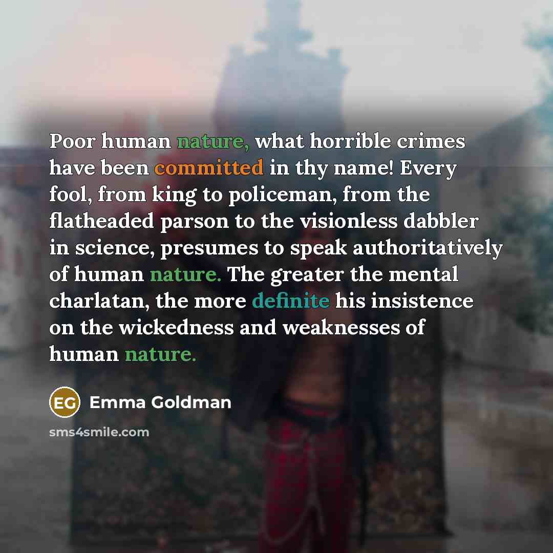 “Poor human nature, what horrible crimes have been committed in…” quote by Emma Goldman