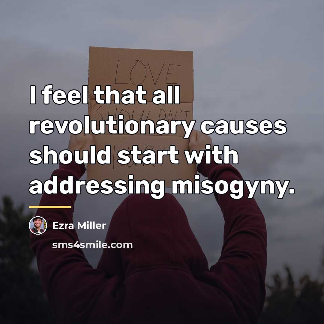 “I feel that all revolutionary causes should start with addressing…” quote by Ezra Miller