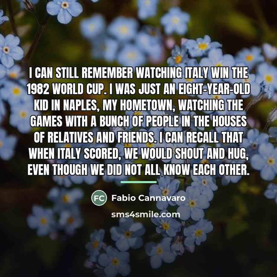 “I can still remember watching Italy win the 1982 World…” quote by Fabio Cannavaro