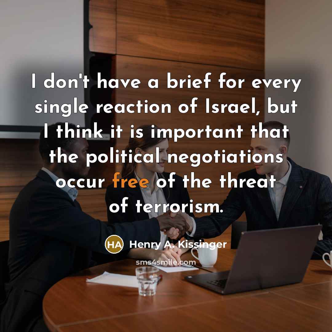 “I don't have a brief for every single reaction of…” quote by Henry A. Kissinger
