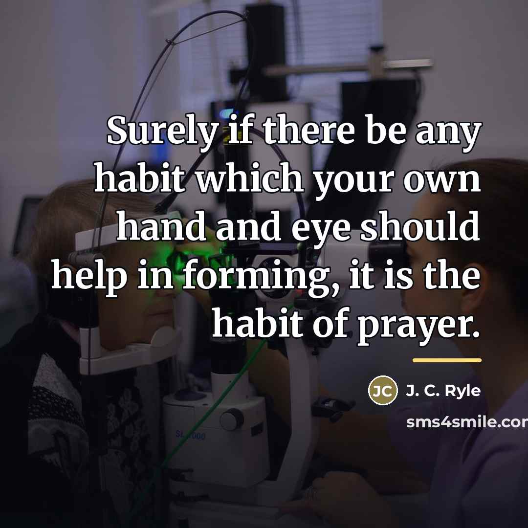 “Surely if there be any habit which your own hand…” quote by J. C. Ryle