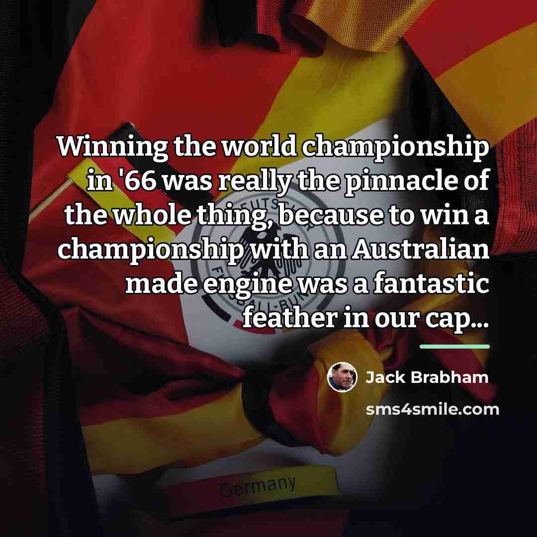 “Winning the world championship in '66 was really the pinnacle…” quote by Jack Brabham