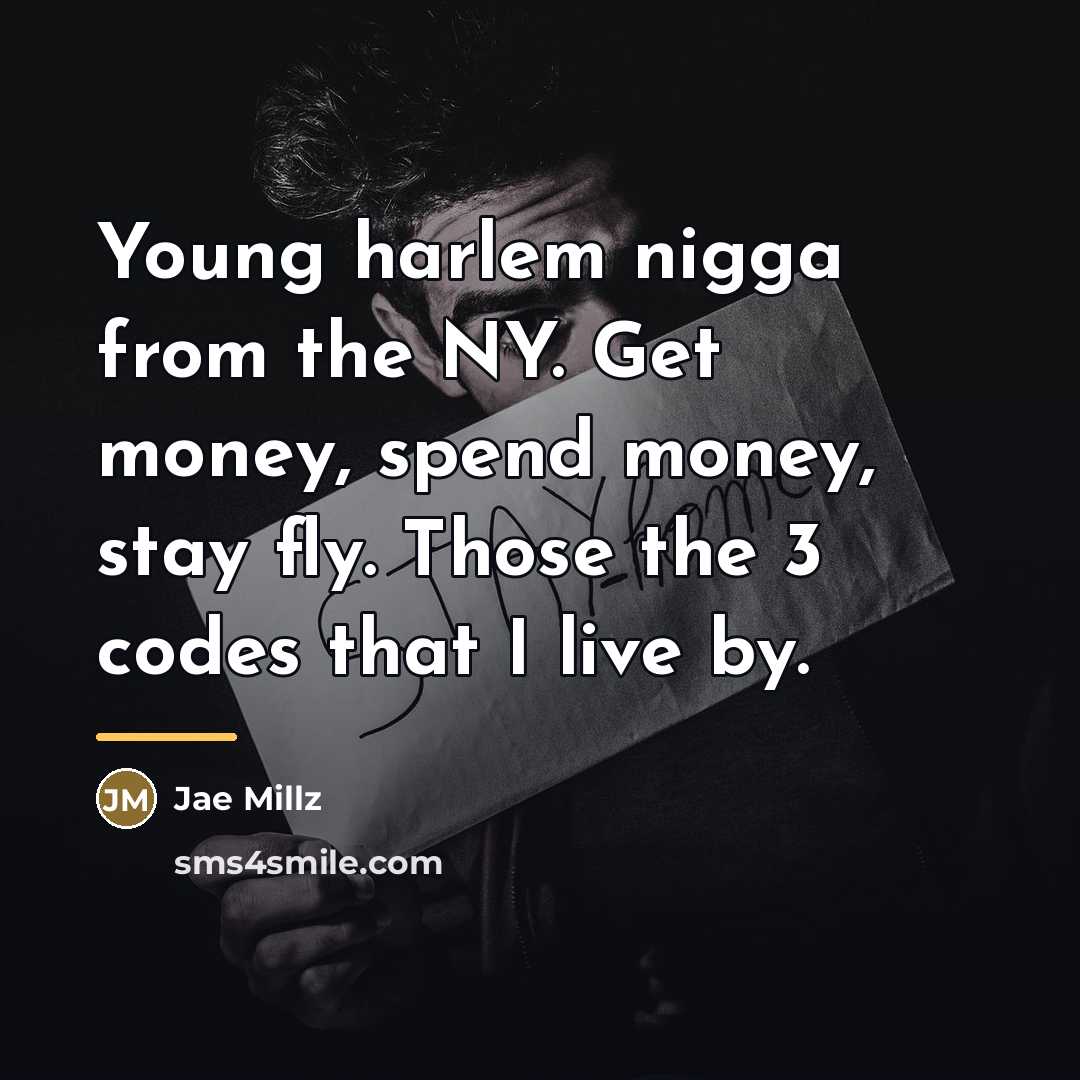 “Young harlem nigga from the NY. Get money, spend money,…” quote by Jae Millz