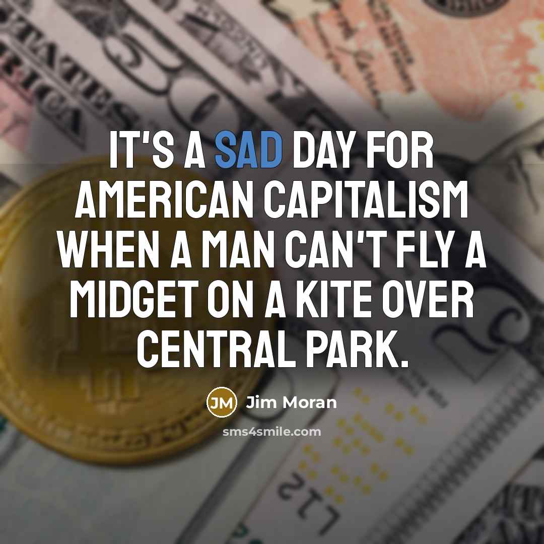 “It's a sad day for American Capitalism when a man…” quote by Jim Moran