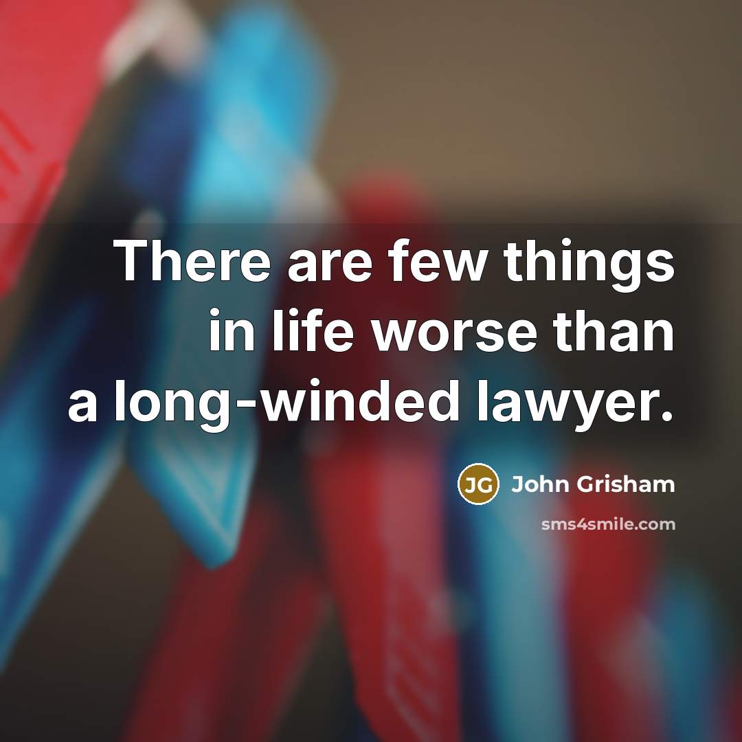 “There are few things in life worse than a long-winded…” quote by John Grisham