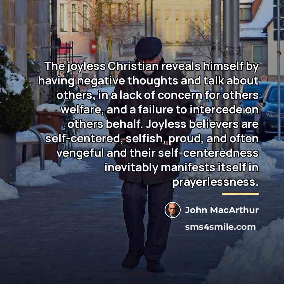 “The joyless Christian reveals himself by having negative thoughts and…” quote by John Macarthur