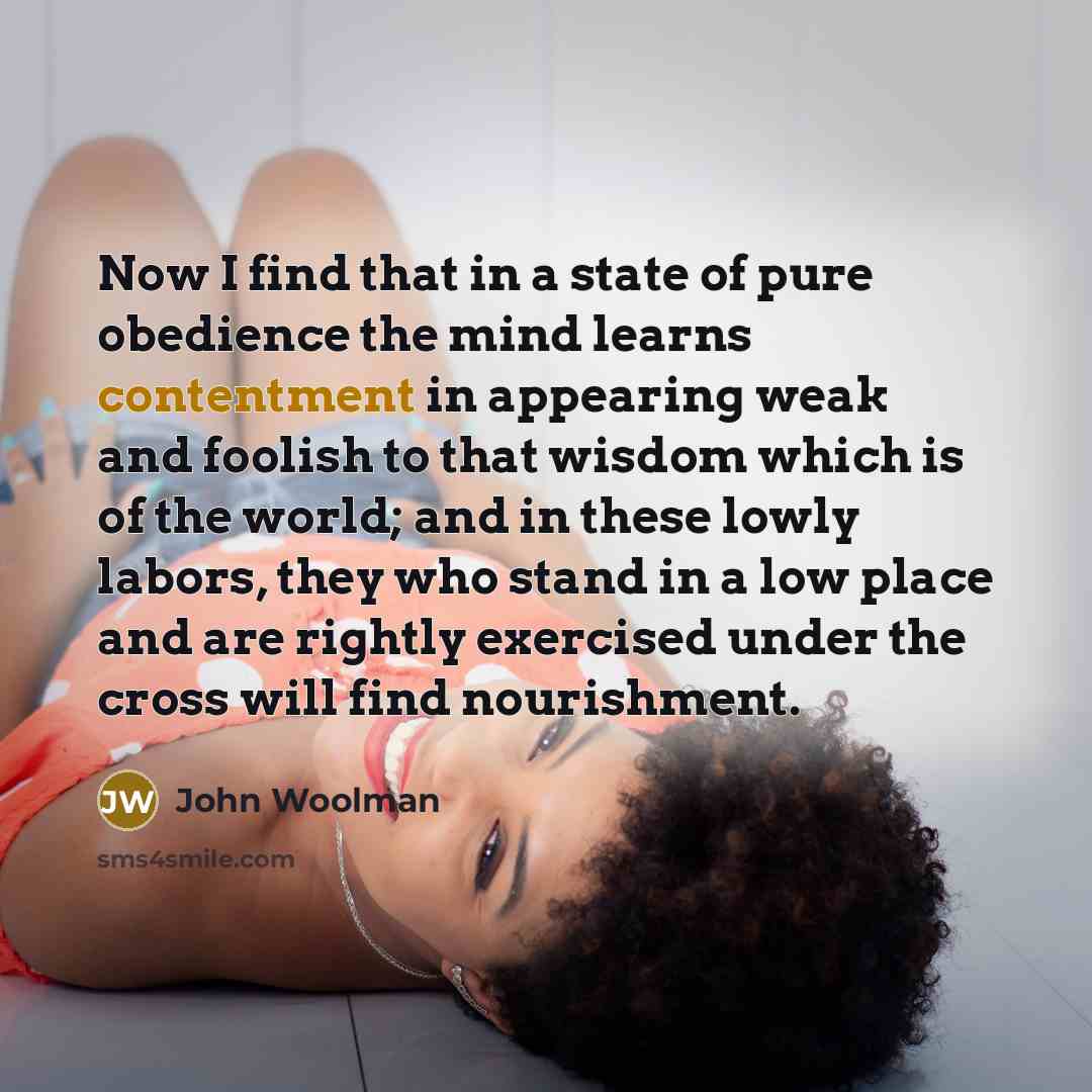 “Now I find that in a state of pure obedience…” quote by John Woolman