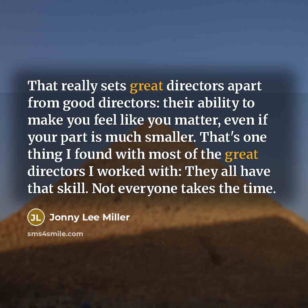 “That really sets great directors apart from good directors: their…” quote by Jonny Lee Miller