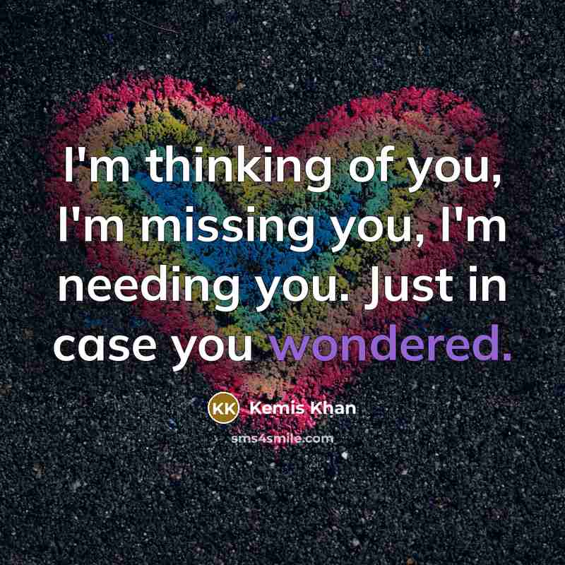 “I'm thinking of you, I'm missing you, I'm needing you.…” quote by Kemis Khan