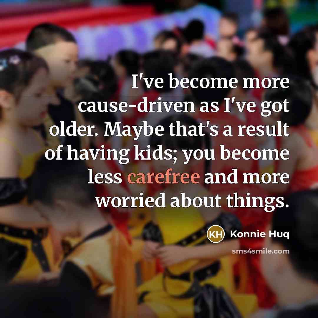“I've become more cause-driven as I've got older. Maybe that's…” quote by Konnie Huq