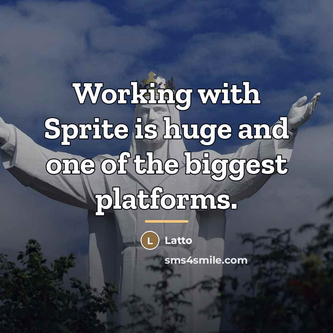 “Working with Sprite is huge and one of the biggest…” quote by Latto