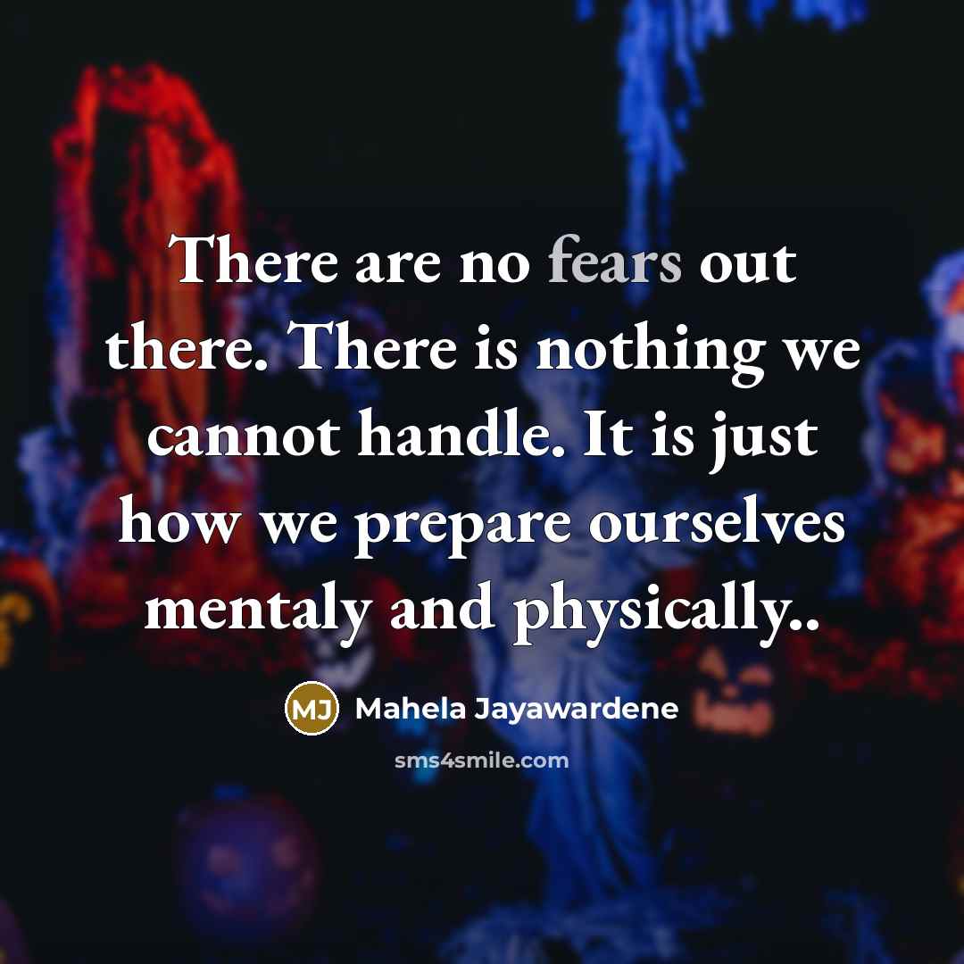 “There are no fears out there. There is nothing we…” quote by Mahela Jayawardene