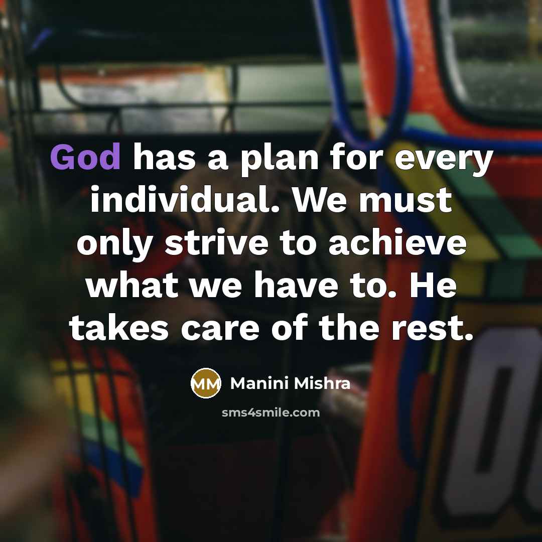 “God has a plan for every individual. We must only…” quote by Manini Mishra