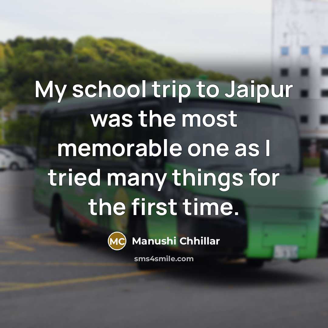 “My school trip to Jaipur was the most memorable one…” quote by Manushi Chhillar