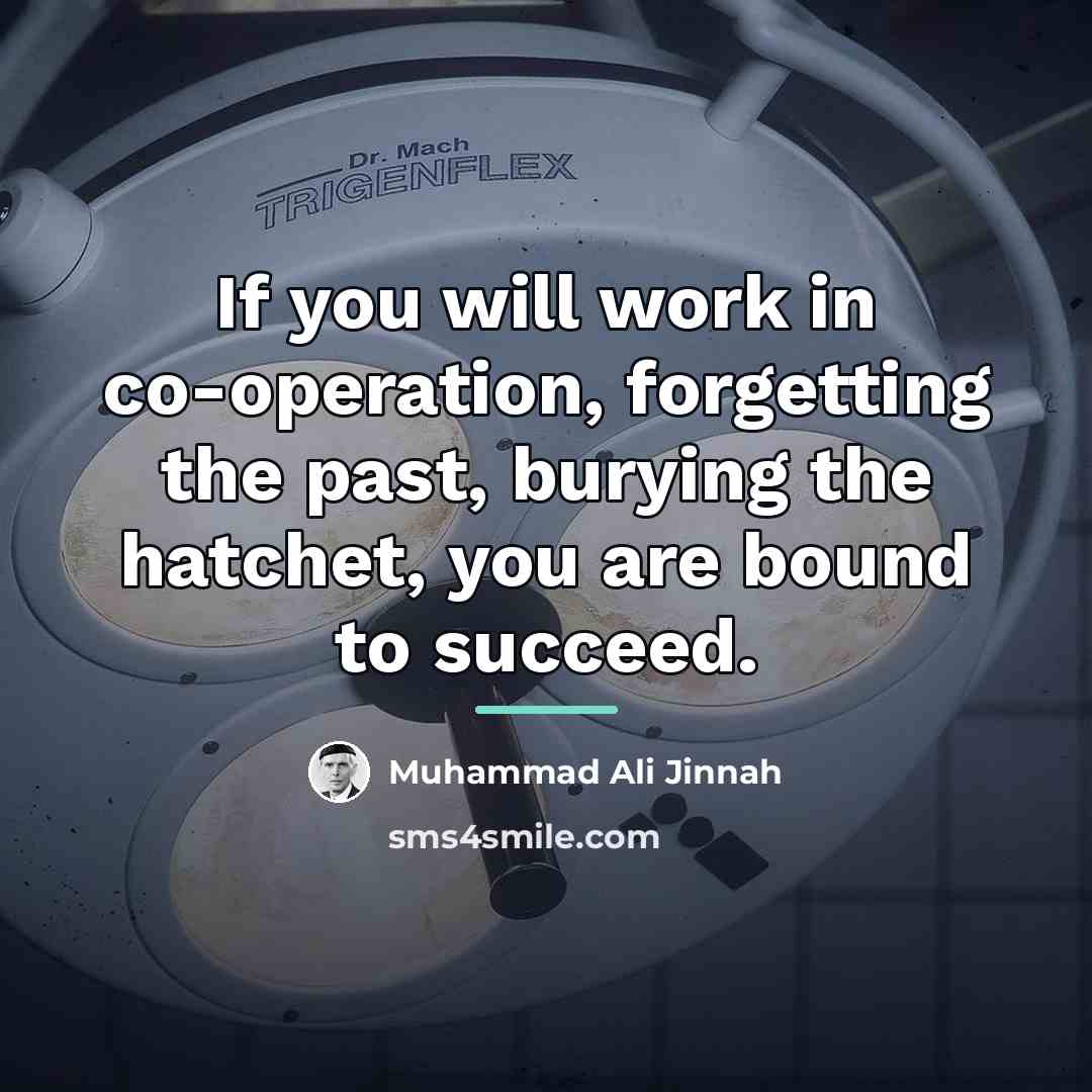 “If you will work in co-operation, forgetting the past, burying…” quote by Muhammad Ali Jinnah