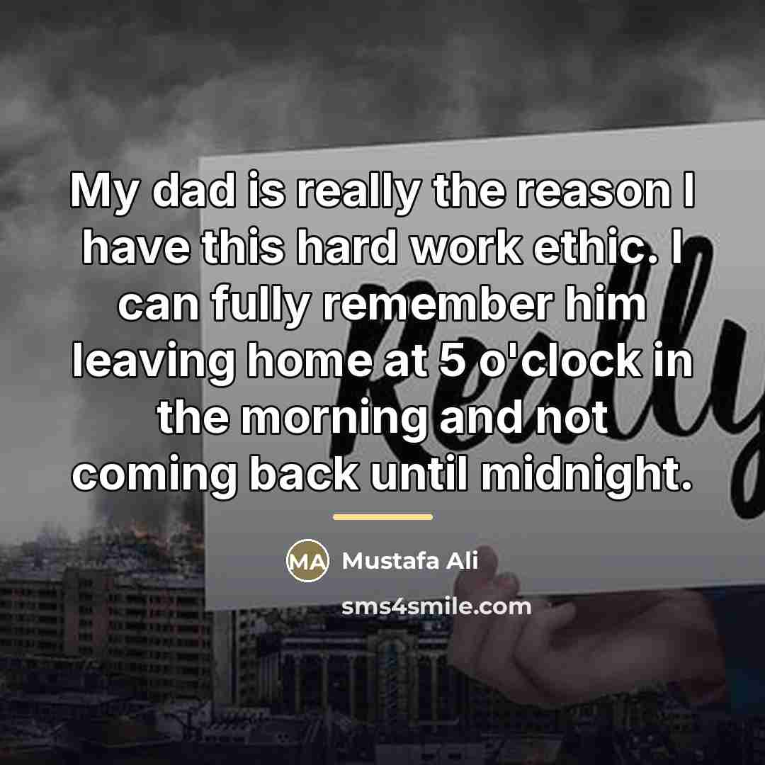 “My dad is really the reason I have this hard…” quote by Mustafa Ali