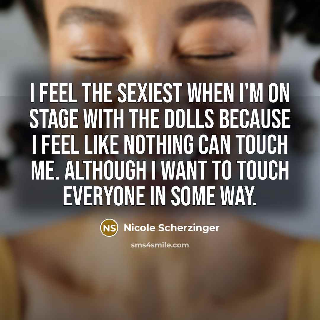 “I feel the sexiest when I'm on stage with the…” quote by Nicole Scherzinger