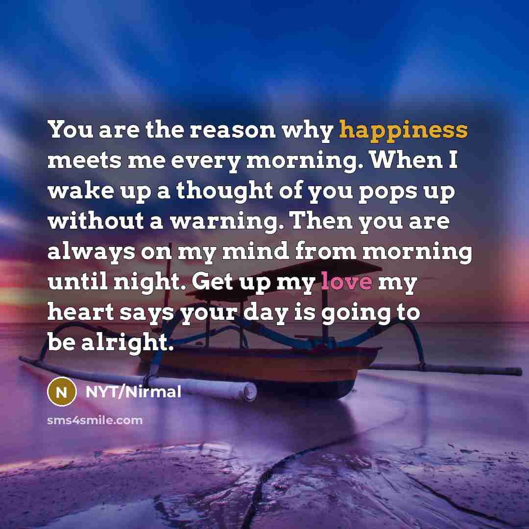 “You are the reason why happiness meets me every morning.…” quote by NYT/Nirmal