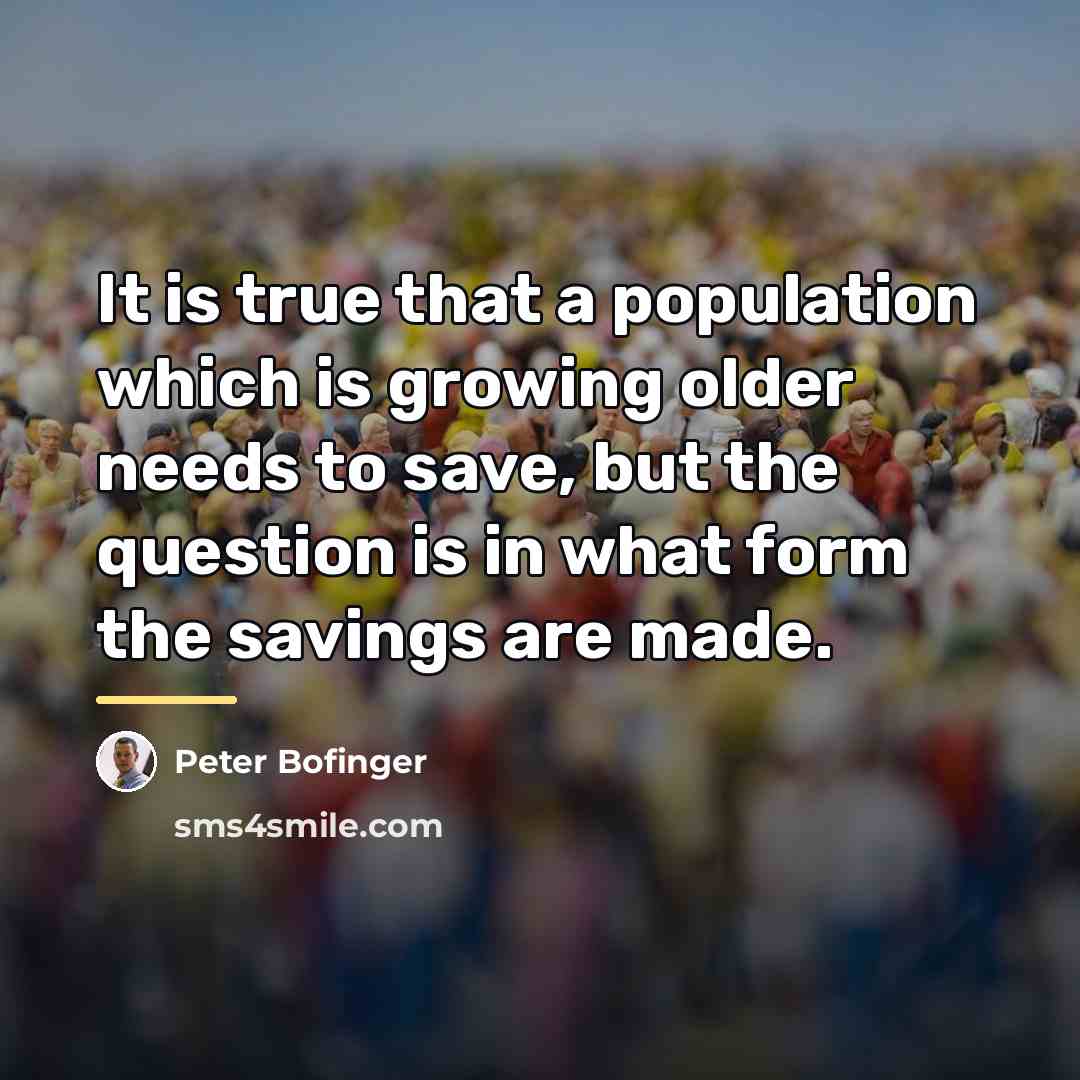 “It is true that a population which is growing older…” quote by Peter Bofinger
