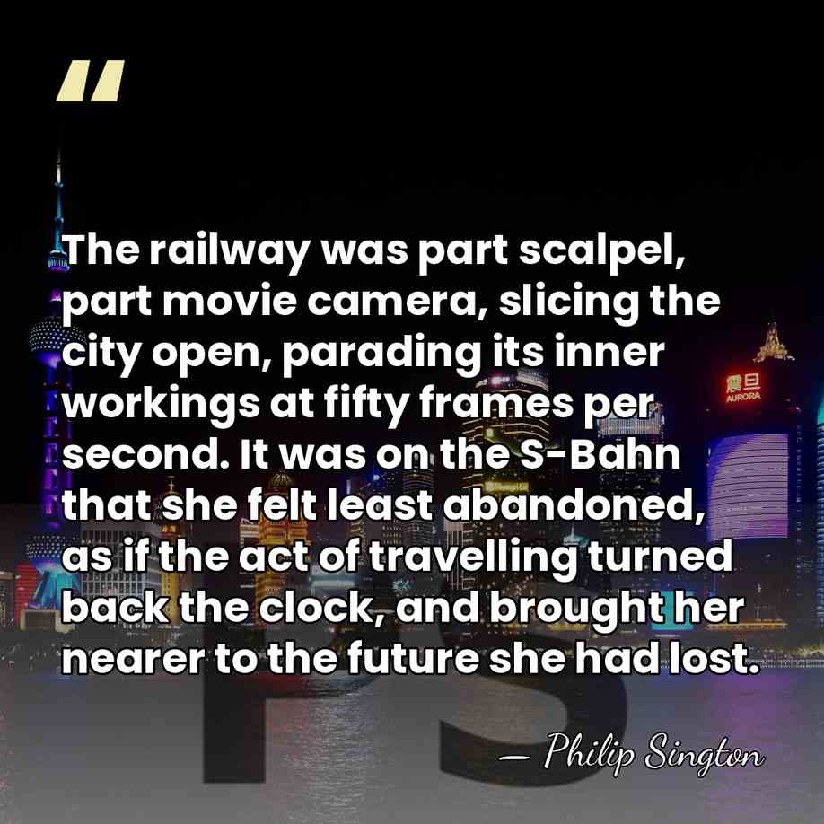 The railway was part scalpel, part movie camera, slicing the city open,&hellip; - Philip Sington