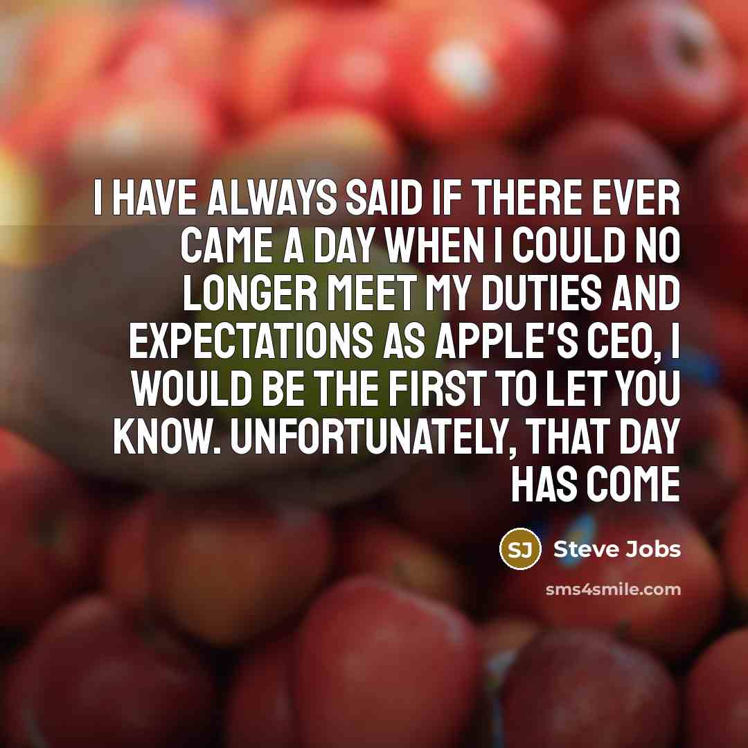 “I have always said if there ever came a day…” quote by Steve Jobs