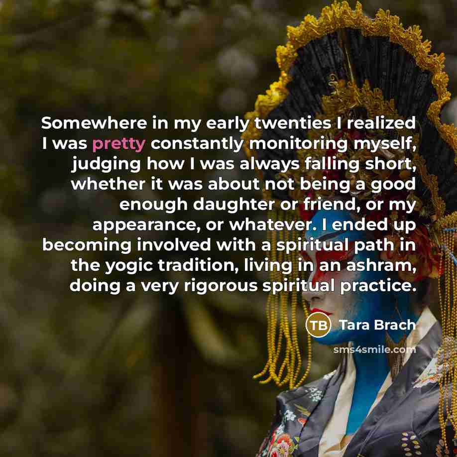 “Somewhere in my early twenties I realized I was pretty…” quote by Tara Brach