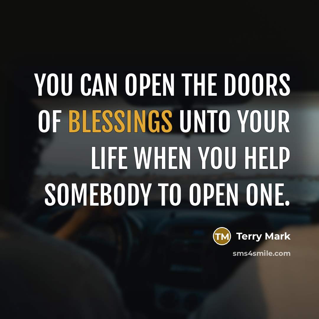 “You can open the doors of blessings unto your Life…” quote by Terry Mark